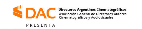 DAC - DIRECTORES ARGENTINOS CINEMATOGRÁFICOS - PRESENTA